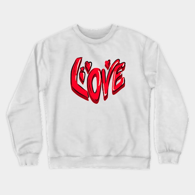 LOVE Crewneck Sweatshirt by SLYSHOPLLC